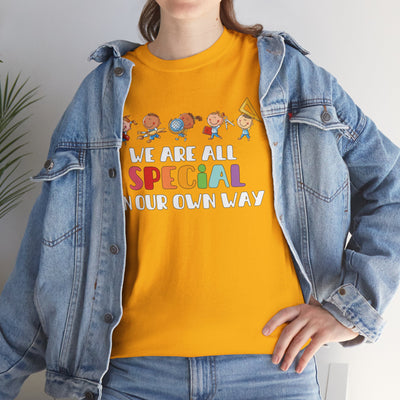 We Are All SPECIAL in Our Own Way Unisex Heavy Cotton Tee