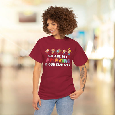 We Are All AMAZING in Our Own Way Unisex Heavy Cotton Tee