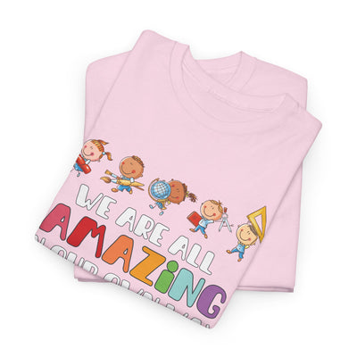 We Are All AMAZING in Our Own Way Unisex Heavy Cotton Tee