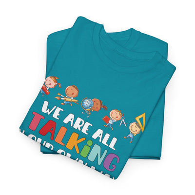 We Are All TALKING in Our Own Way Unisex Heavy Cotton Tee