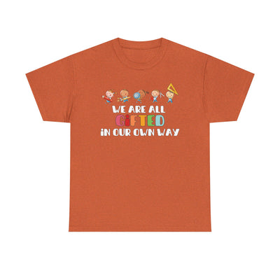 We Are All Gifted in Our Own Way Unisex Heavy Cotton Tee